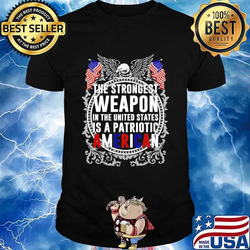 The Strongest Weapon In The United States Is A Patriotic American Eagle Usa Flag Shirt
