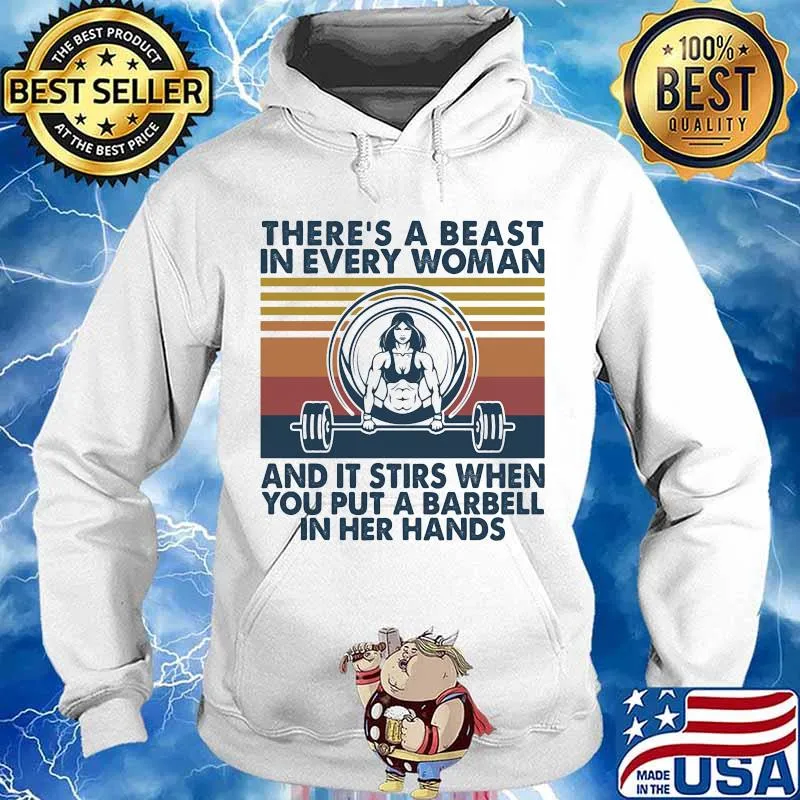 There's A Beast Is Every Woman And It Stirs When You Put A Barbell In Her Hands Weight Lifting Vintage Shirt Hoodie
