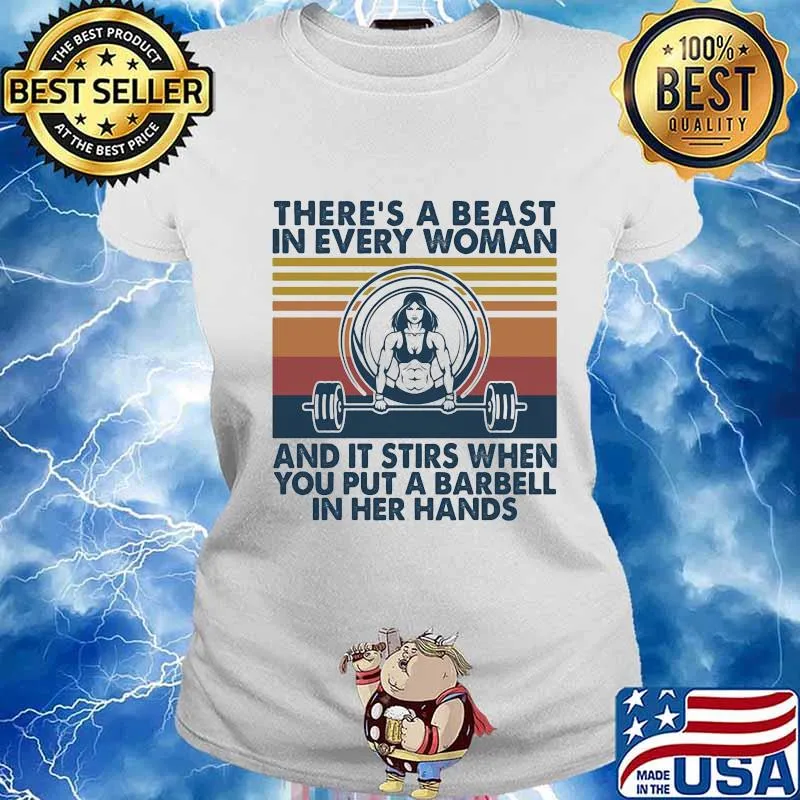 There's A Beast Is Every Woman And It Stirs When You Put A Barbell In Her Hands Weight Lifting Vintage Shirt Ladies tee