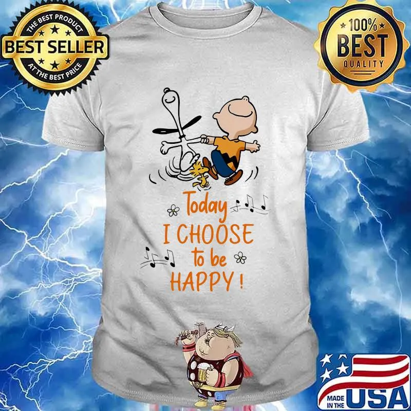 Today I Choose To Be Happy Snoopy Shirt Unisex