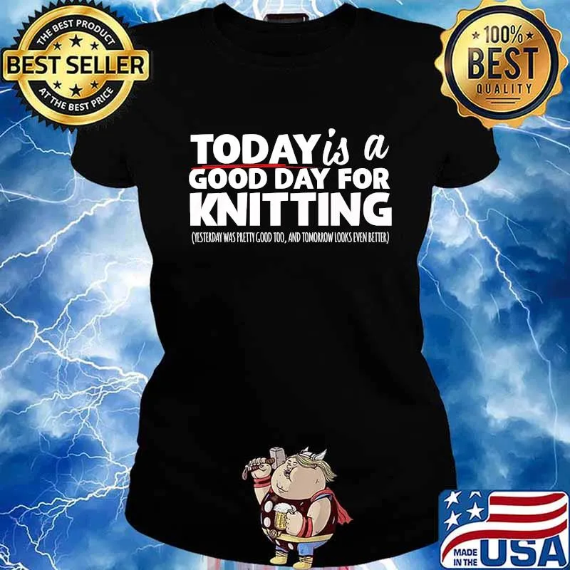 Today Is A Good Day For Knitting Funny Knitters Quote Premium Shirt Ladies tee