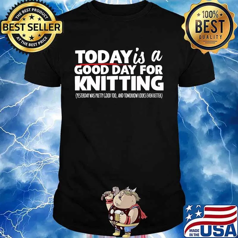 Today Is A Good Day For Knitting Funny Knitters Quote Premium Shirt