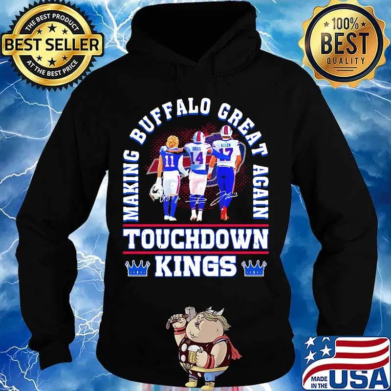Touchdown Kings Making Buffalo Great Again Football Shirt Hoodie