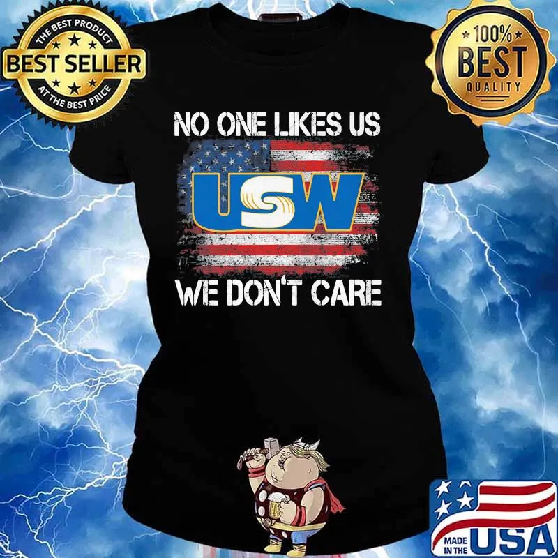 United Steelworkers No One Likes Us We Don’t Care American Flag Shirt Ladies tee
