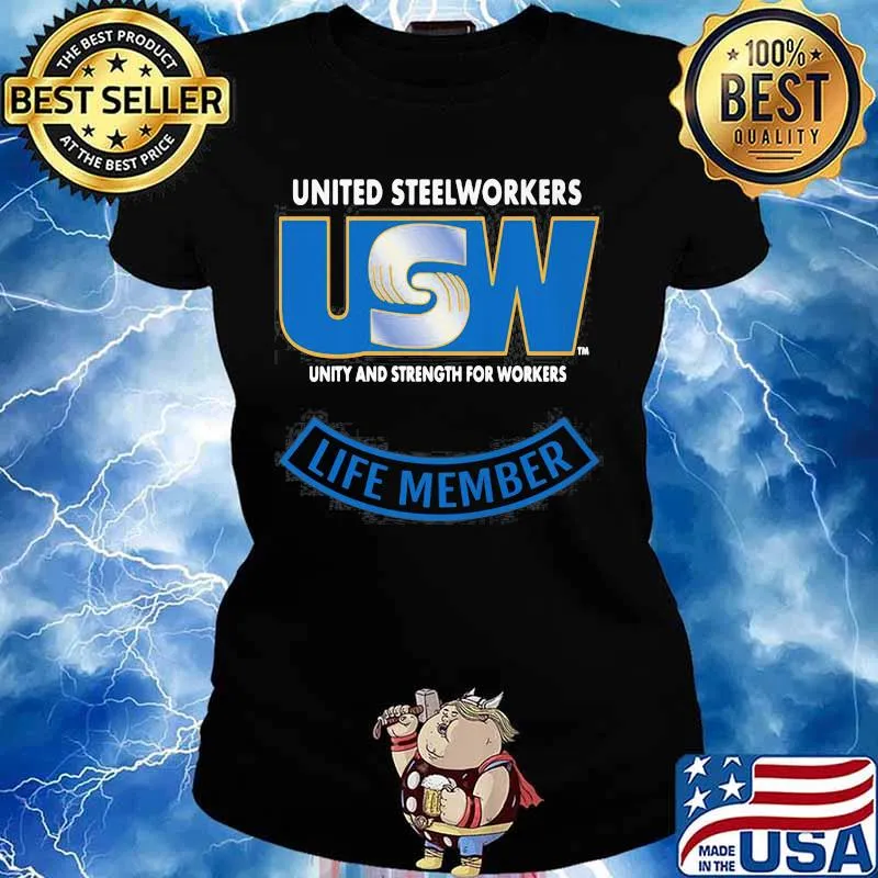 United Steelworkers Unity And Strength For Workers Life Member Shirt Ladies tee