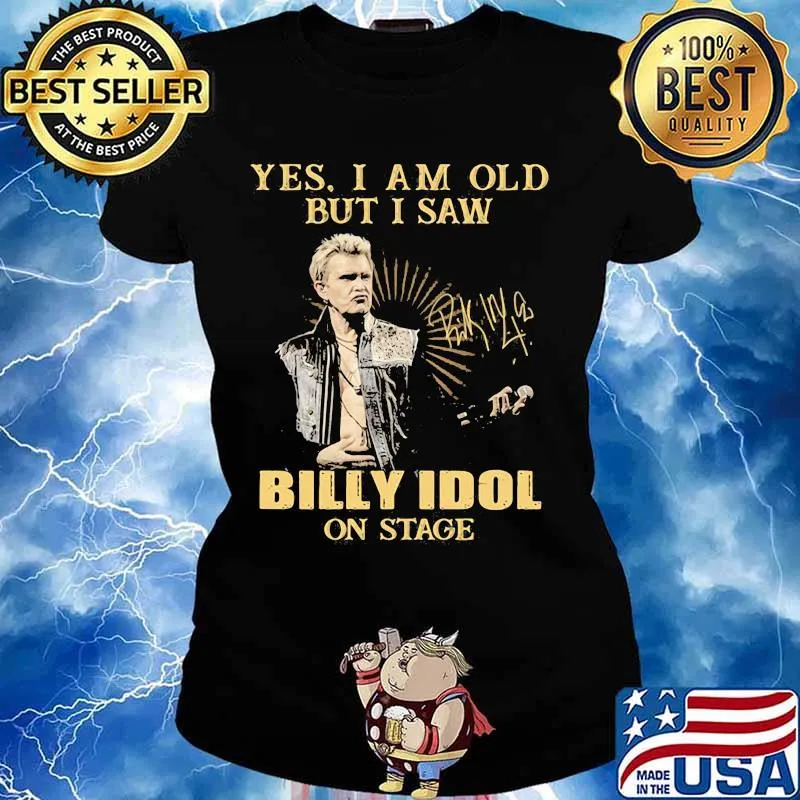 Yes I Am Old But I Saw Billy Idol On Stage Signature Shirt Ladies tee