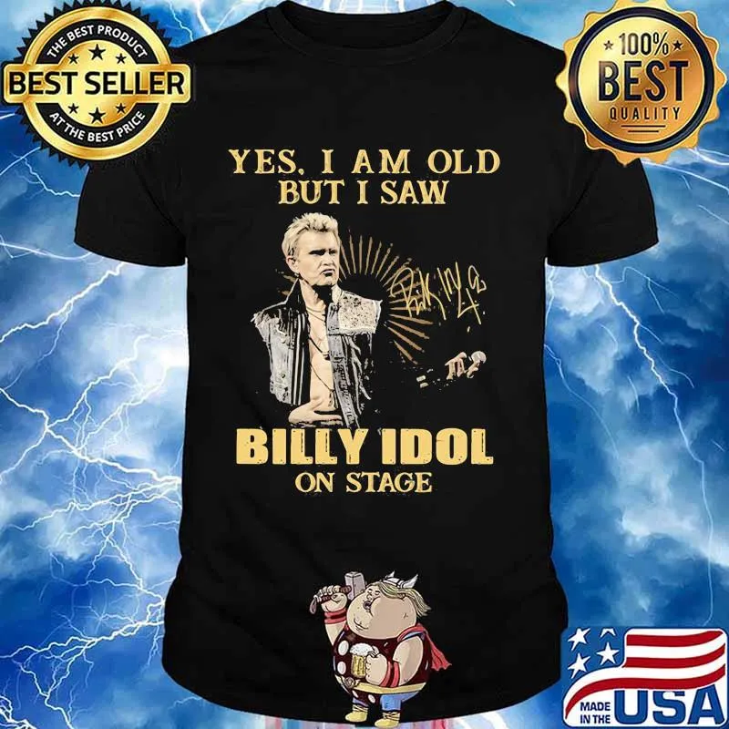 Yes I Am Old But I Saw Billy Idol On Stage Signature Shirt