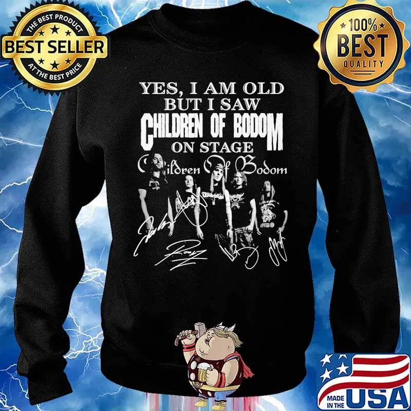 Yes I Am Old But I Saw Children Of Bodom On Stage Signature Shirt Sweater