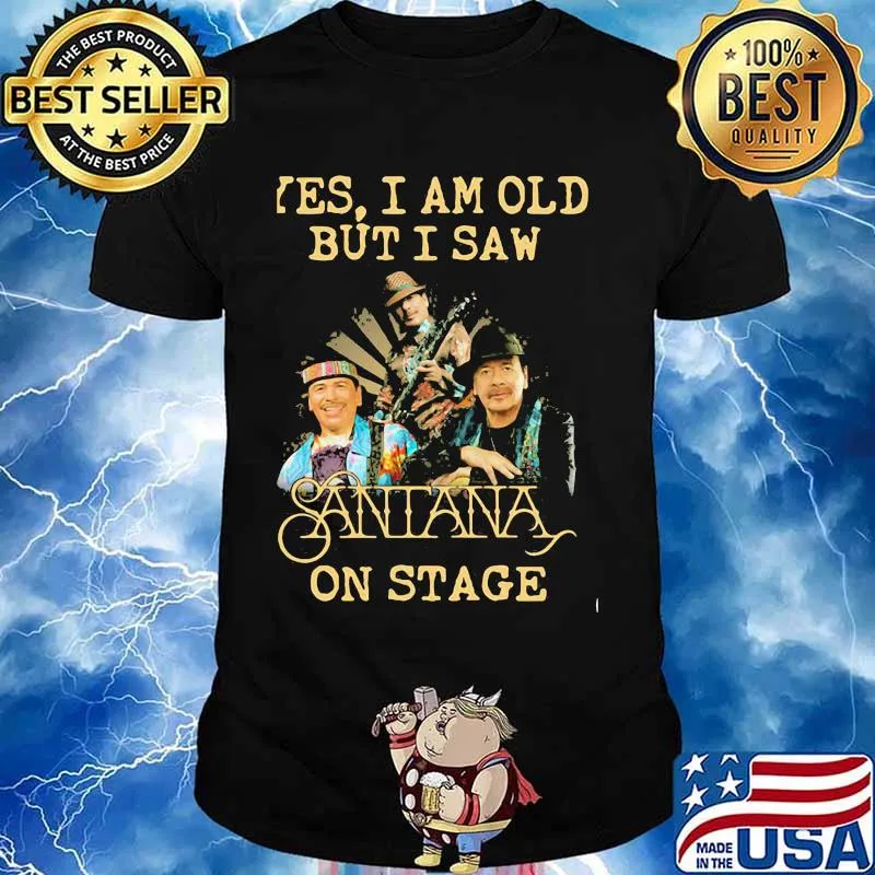 Yes I Am Old But I Saw Santana Band Music On Stage Shirt