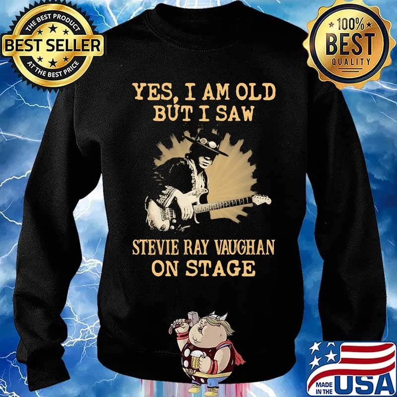 Yes I Am Old But I Saw Stevie Ray Vaughan On Stage Shirt Sweater