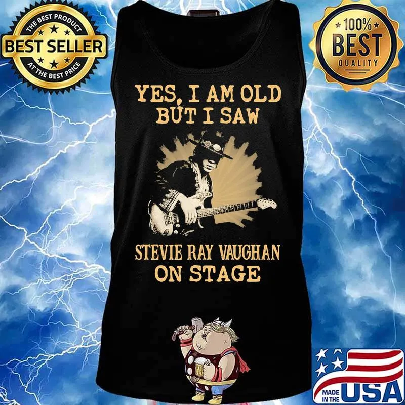Yes I Am Old But I Saw Stevie Ray Vaughan On Stage Shirt Tank top