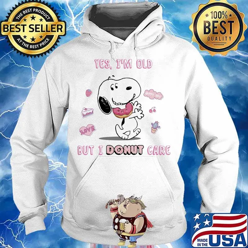 Yes I’m Old But I Donut Care Snoopy Shirt Hoodie