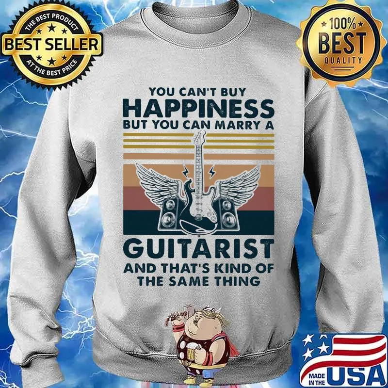 You Can’t Buy Happiness But You Can Marry A Guitarist And That’s Kind Of The Same Things Marry Vintage Shirt Sweater