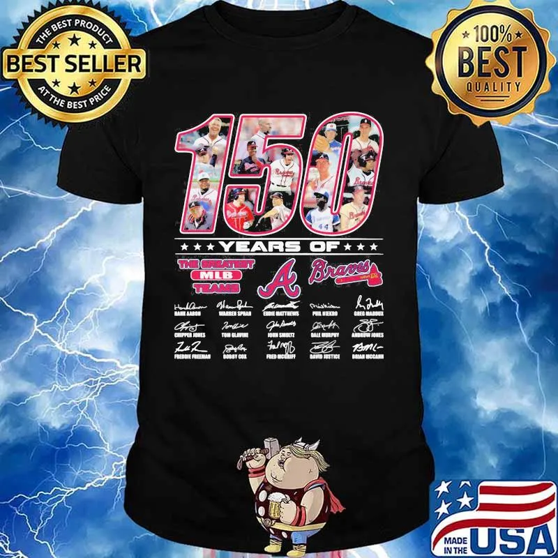 150 Years Of The Great Teams Braves Signature Shirt