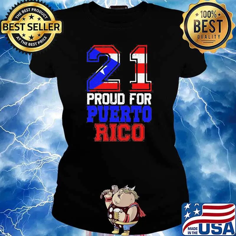 21 Proud For Puerto Rico American Flag Shirt Ladies tee