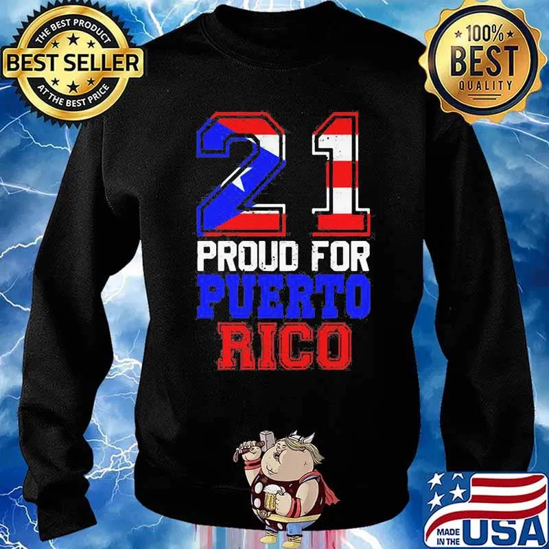 21 Proud For Puerto Rico American Flag Shirt Sweater