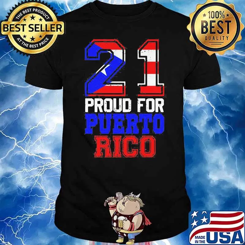 21 Proud For Puerto Rico American Flag Shirt