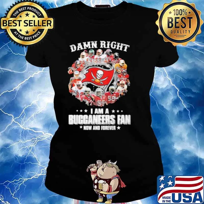 Damn Right I Am A Buccaneers Fan Now And Forever Stars s Ladies tee