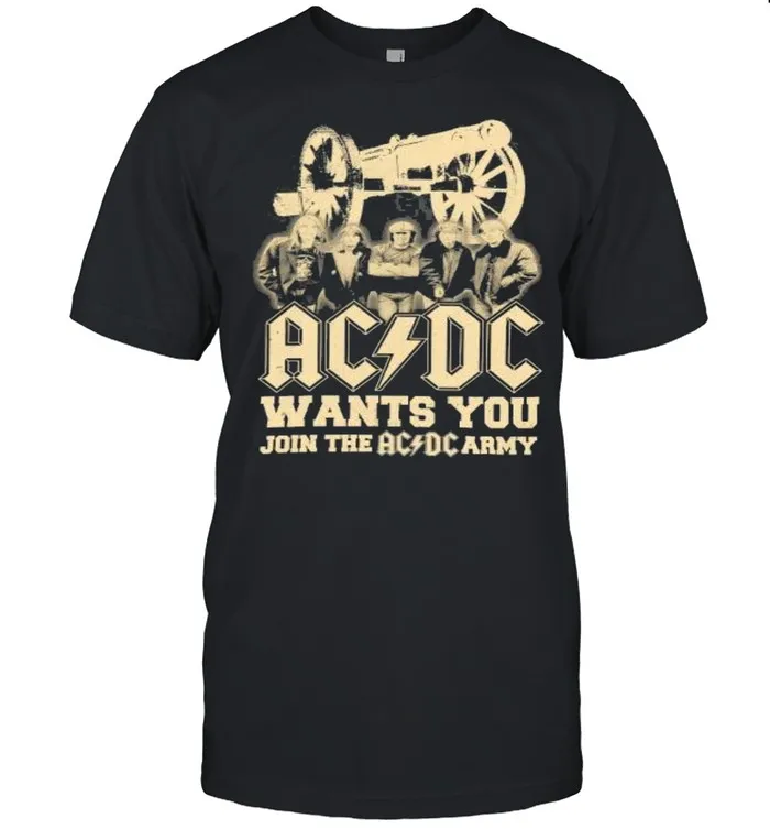 Ac Dc wants you join the Ac Dc army shirt