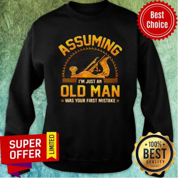 Assuming Im Just Old Man Was Your First Mistake Shirt - Image 5