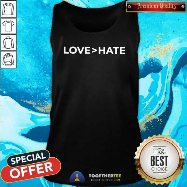 Awesome Love Greater Than Hate Shirt - Image 3