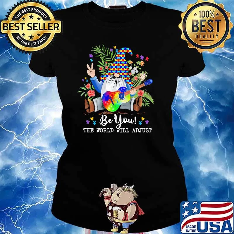 Be You The World Will Adjust Autism Drawf Shirt Ladies tee