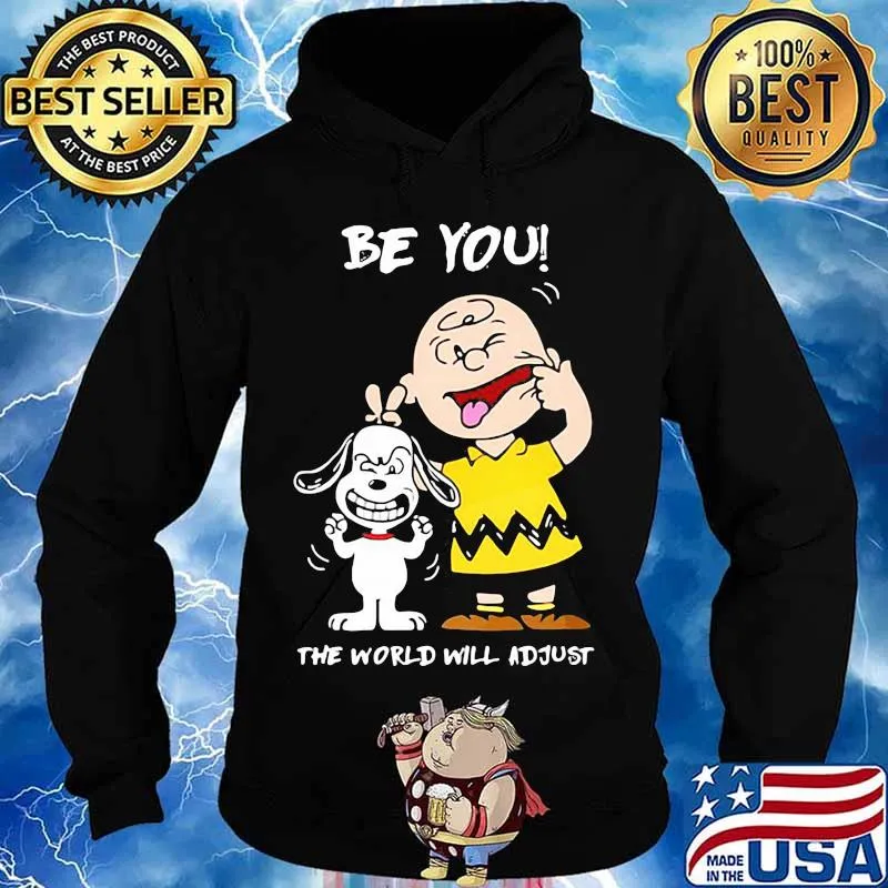 Be You The World Will Adjust Snoopy And Charlie Brown Shirt Hoodie