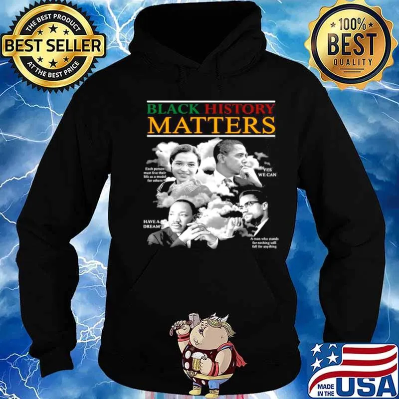 Black History Matters Each Person Must Like Their Life As Model For Others shirt