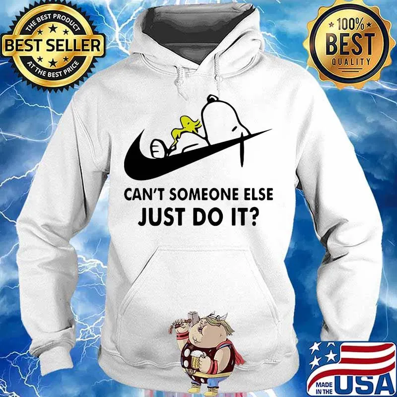 Can't Someone Else Just Do It Snoopy And WoodStock Nike Shirt Hoodie