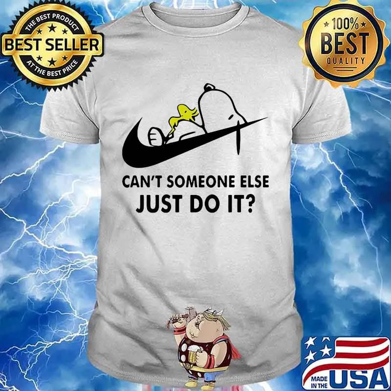 Can't Someone Else Just Do It Snoopy And WoodStock Nike Shirt