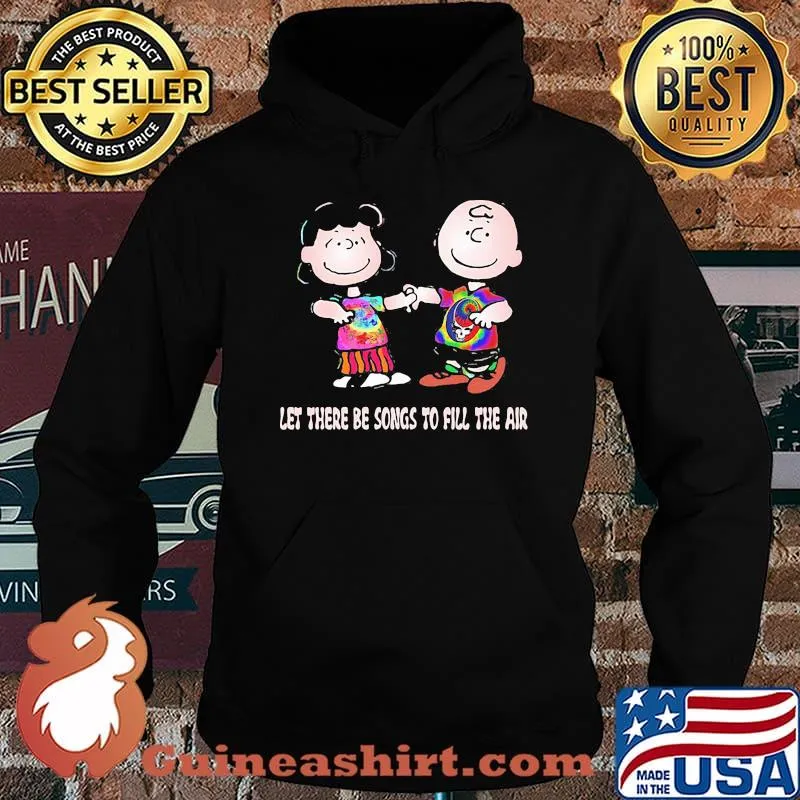 Charlie With Girlfriend Let There Be Songs To Fill The Air Grateful Dead Shirt Hoodie