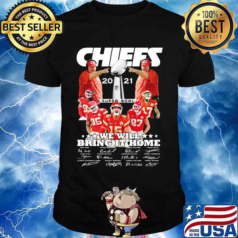 Chiefs Super Bowl Champions 2021 We Will Bring It Home Shirt