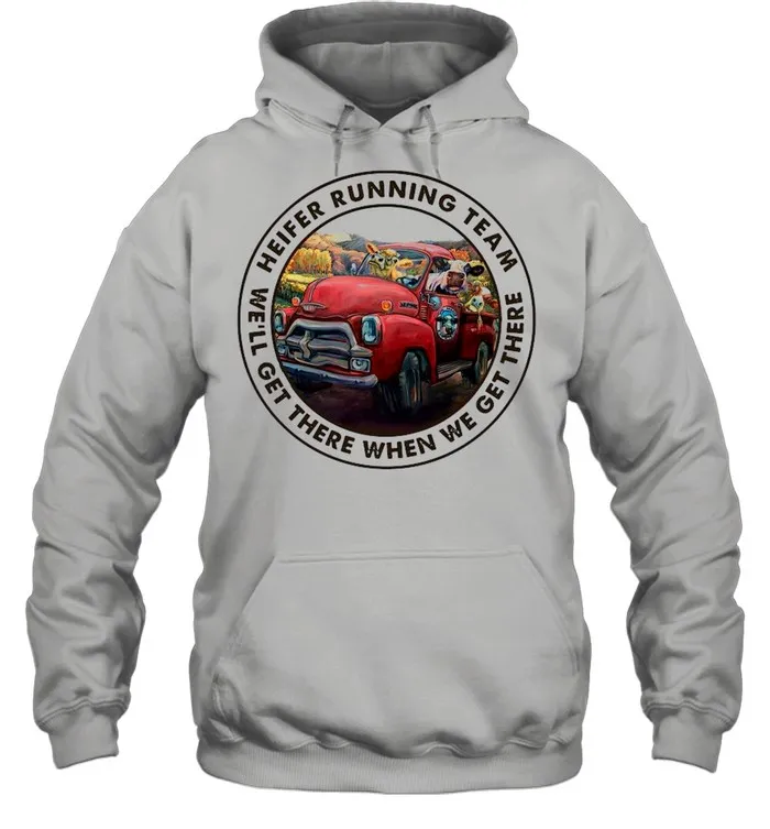Cows Heifer Running Team Well Get There When We Get There shirt Classic Mens T-shirt - Image 6