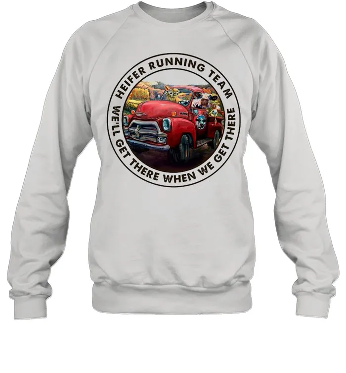 Cows Heifer Running Team Well Get There When We Get There shirt Classic Mens T-shirt - Image 5