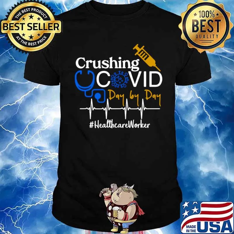 Crushing Covid Day By Day Healthcare Worker Unisex
