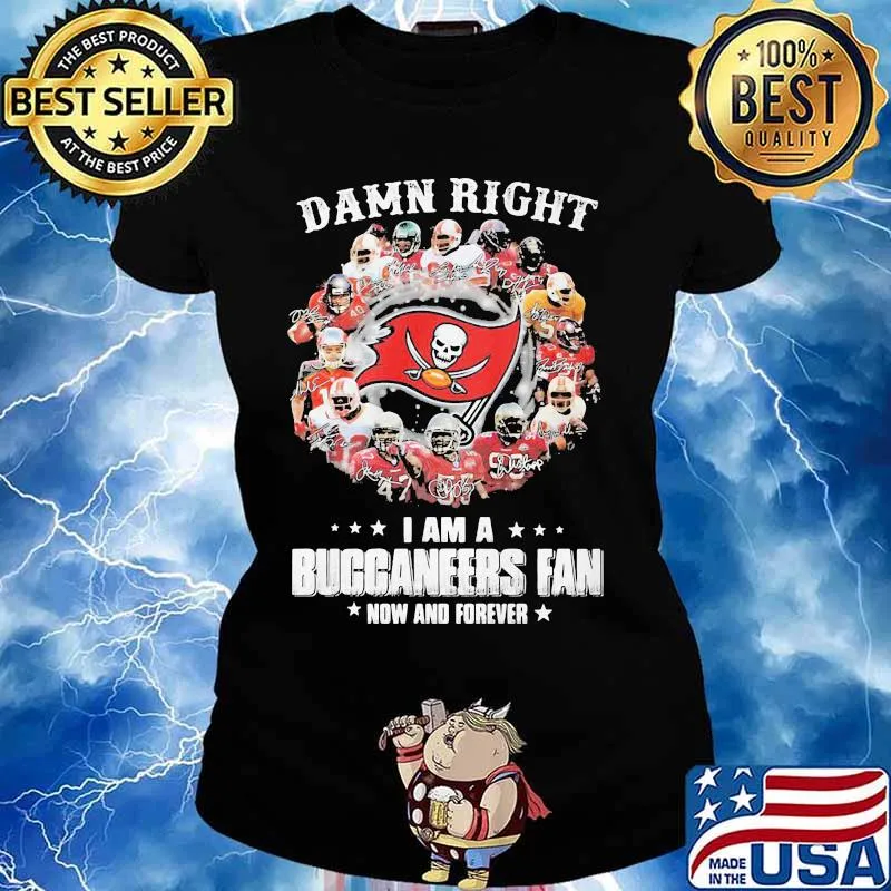 Damn Right I Am A Buccaneers Fan Now And Forever Stars Shirt Ladies tee