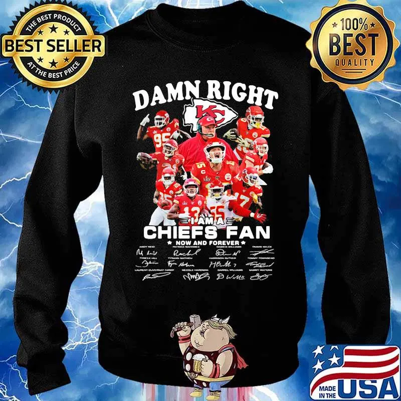 Damn Right I Am A Chiefs Fan Now And Forever Star Shirt Sweater