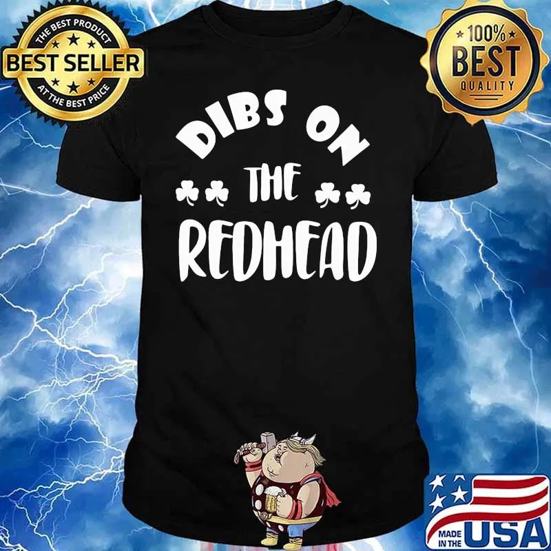 Dibs On The Redhead Patrick’s Day Shirt