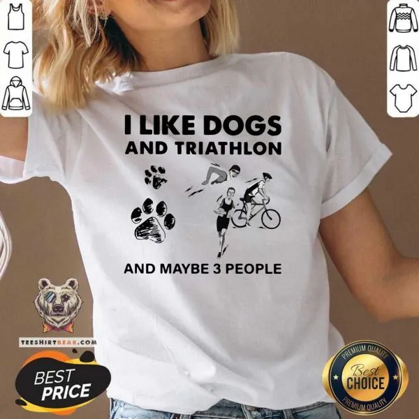 Disappointed I Like Dogs And Triathlon And Maybe 3 People Shirt - Image 3