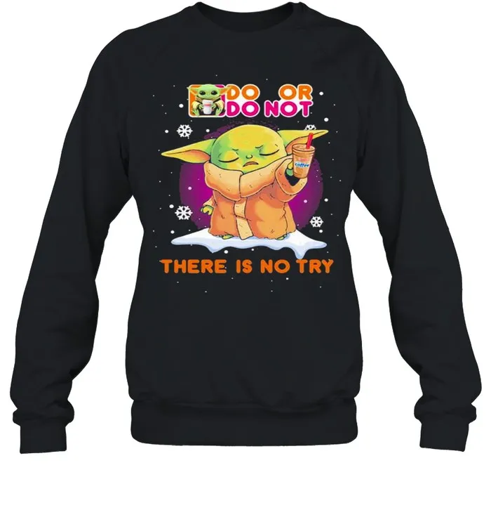 Do Or Do Not There Is No Try Baby Yoda shirt - Image 3