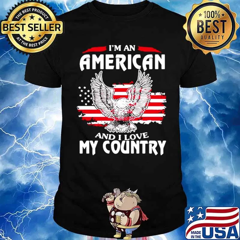 Eagle I’m An American And I Love My Country Unisex