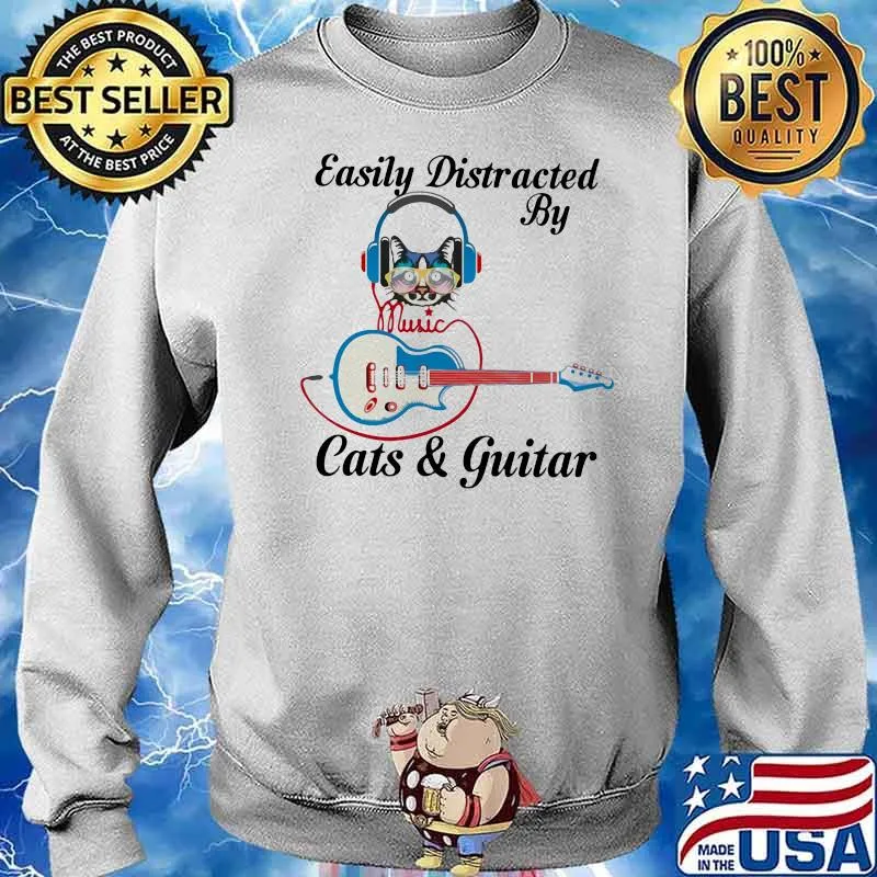 Easily Distracted By Cats And Guitar Shirt Sweater