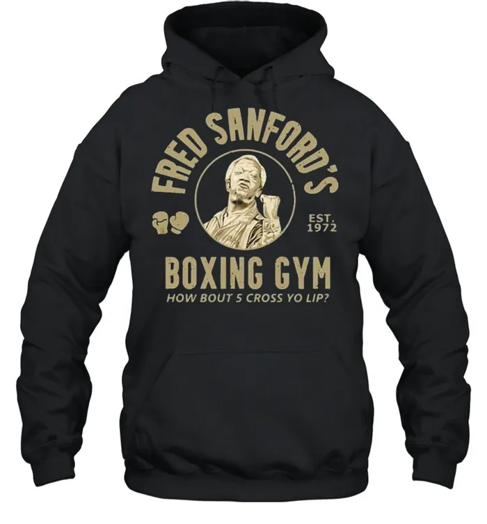 Fred Sanfords Boxing Gym How Bout Five Cross Yo Lip Sanford And Son shirt - Image 4