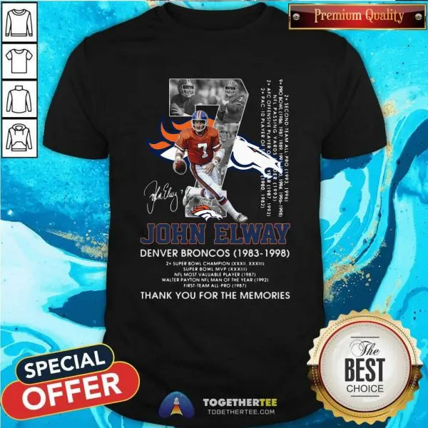 Funny 7 John Elway Denver Broncos 1983 1998 Thank You For The Memories Signature Shirt