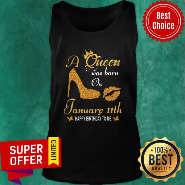 Funny A Queen Was Born On 11th January Happy Birthday To Me Shirt - Image 4