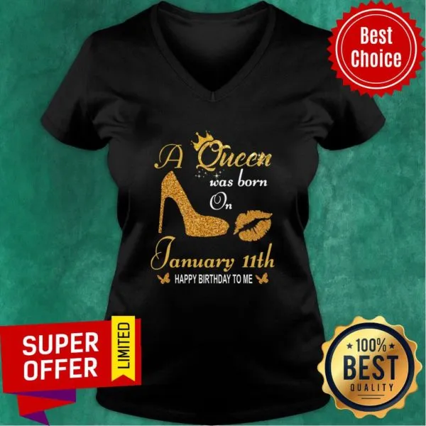 Funny A Queen Was Born On 11th January Happy Birthday To Me Shirt - Image 3