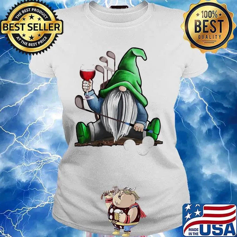 Gnome Drink Wine Play Gofl Shirt Ladies tee