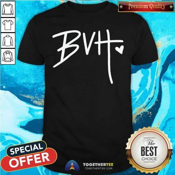 Good Bvh Merch BVH Shirt