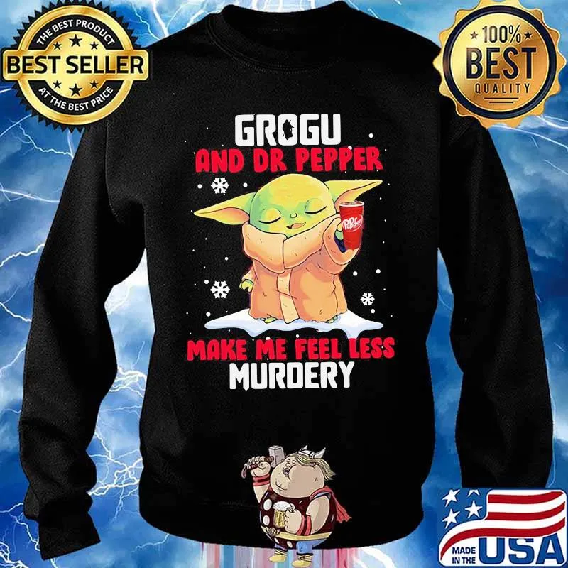 Grogu And Dr Pepper Make Me Feel Less Murder Snow Shirt Sweater