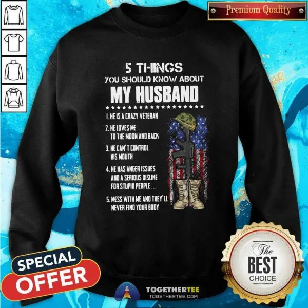 Happy 5 Things You Should Know About My Husband He Is Crazy Veteran He Loves Me To The Moon And Back Shirt - Image 2